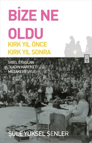 Bize Ne Oldu? – Şule Yüksel Şenler – Timaş İnanç kitap kapağı