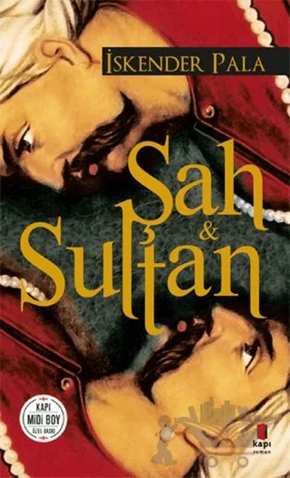 Şah ve Sultan (Midi Boy) – İskender Pala – Kapı Yayınları kitap kapağı