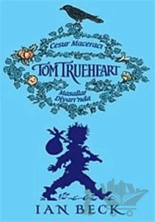 Cesur Maceracı Tom Trueheart Masallar Diyarı’nda – Ian Beck – Mavibulut Yayınları kitap kapağı
