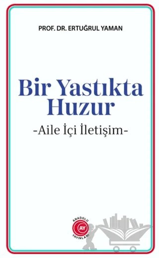 Bir Yastıkta Huzur – Ertuğrul Yaman – Anadolu Ay Yayınları kitap kapağı