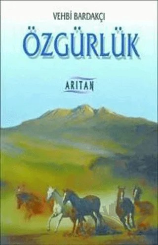 Özgürlük – Vehbi Bardakçı – Arıtan Yayınevi kitap kapağı
