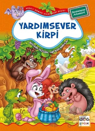 Yardımsever Kirpi 7 - Yardımlaşma Arkadaşlık – Bestami Yazgan, Necran Mirhun – Nar Çocuk kitap kapağı