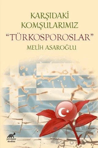 Karşıdaki Komşularımız Türkosporoslar – Melih Asaroğlu – Paradigma Akademi Yayınları kitap kapağı