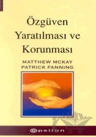 Özgüven Yaratılması ve Korunması – Matthew McKay – Epsilon Yayınevi kitap kapağı
