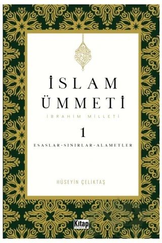 İslam Ümmeti 1 (İbrahim Milleti) Esaslar- Sınırlar-Alametler – Hüseyin Çeliktaş – Kitap Dünyası Yayınları kitap kapağı