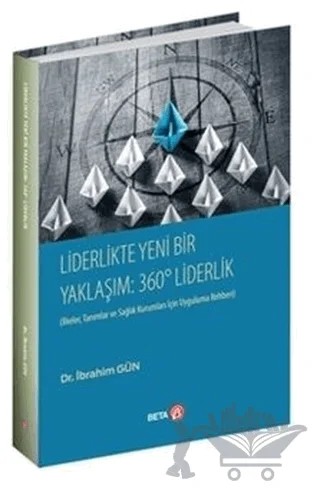 Liderlikte Yeni Bir Yaklaşım: 360° Liderlik – İbrahim Gün – Beta Yayınevi kitap kapağı