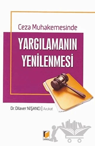 Ceza Muhakemesinde Yargılamanın Yenilenmesi – Dilaver Nişancı – Adalet Yayınevi kitap kapağı