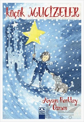 Küçük Mucizeler – Aysun Berktay Özmen – Altın Kitaplar kitap kapağı