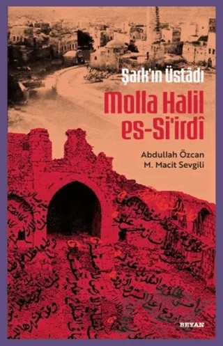 Şarkın Üstadı Molla Halil es-Si'irdi – Abdullah Özcan, M. Macit Sevgili – Beyan Yayınları kitap kapağı