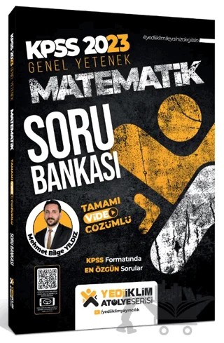 2023 KPSS Genel Yetenek Atölye Serisi Matematik Tamamı Video Çözümlü Soru Bankası – Mehmet Bilge Yıldız – Yediiklim Yayınları kitap kapağı