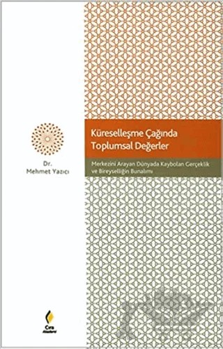 Küreselleşme Çağında Toplumsal Değerler – Mehmet Yazıcı – Çıra Yayınları kitap kapağı