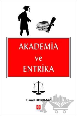 Akademia ve Entrika – Hamdi Korkmaz – Ekin Basım Yayın kitap kapağı