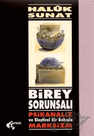 Birey Sorunsalı Psikanaliz ve Eleştirel Bir Bakışla Marksizm – Halük Sunat – Papirüs Yayınevi kitap kapağı