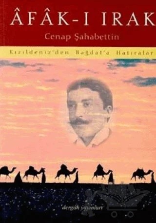 Afak-ı Irak Kızıldeniz’den Bağdat’a Hatıralar – Cenab Şahabeddin – Dergah Yayınları kitap kapağı
