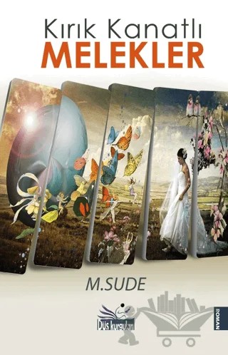 Kırık Kanatlı Melekler – M. Sude – Düş Kurguları Yayıncılık kitap kapağı