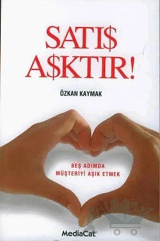 Satış Aşktır – Özkan Kaymak – MediaCat Kitapları kitap kapağı