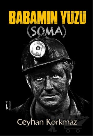 Babamın Yüzü Soma – Ceyhan Korkmaz – İkinci Adam Yayınları kitap kapağı