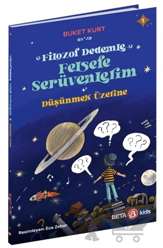 Filozof Dedemle Felsefe Serüvenlerim - Düşünmek Üzerine – Buket Kurt – Beta Kids kitap kapağı