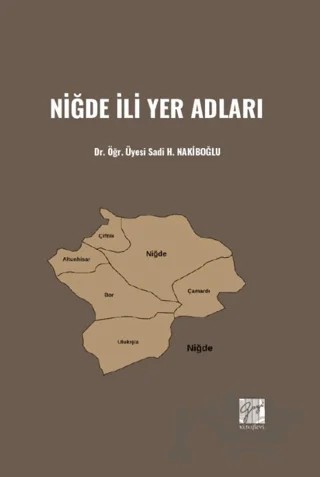 Niğde İli Yer Adları – Sadi H. Nakiboğlu – Gazi Kitabevi kitap kapağı