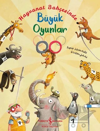 Hayvanat Bahçesinde Büyük Oyunlar – Sophie Schoenwald – İş Bankası Kültür Yayınları kitap kapağı