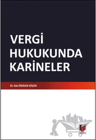 Vergi Hukukunda Karineler – Eda Özdiler Küçük – Adalet Yayınevi kitap kapağı