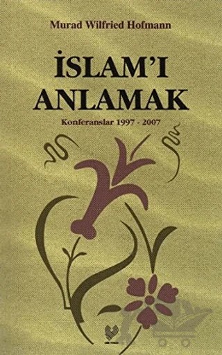 İslam’ı Anlamak – Murad Wilfried Hofmann – Çağrı Yayınları kitap kapağı