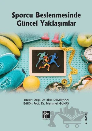Sporcu Beslenmesinde Güncel Yaklaşımlar – Bilal Demirhan, Mehmet Günay – Gazi Kitabevi kitap kapağı