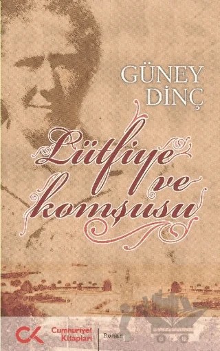 Lütfiye ve Komşusu – Güney Dinç – Cumhuriyet Kitapları kitap kapağı