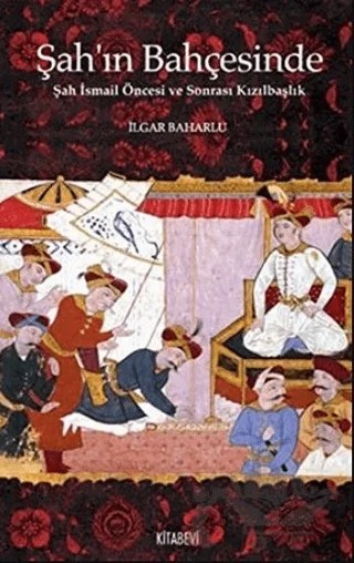 Şah’ın Bahçesinde – İlgar Baharlu – Kitabevi Yayınları kitap kapağı
