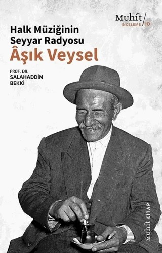 Halk Müziğinin Seyyar Radyosu Aşık Veysel – Salahaddin Bekki – Muhit Kitap kitap kapağı
