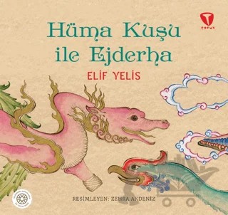 Hüma Kuşu ile Ejderha – Elif Yelis – Turkuvaz Çocuk kitap kapağı
