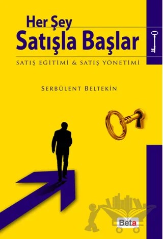 Her Şey Satışla Başlar – Serbülent Beltekin – Beta Yayınevi kitap kapağı