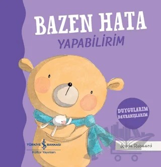 Bazen Hata Yapabilirim - Duygularım Davranışlarım – Jedda Robaard – İş Bankası Kültür Yayınları kitap kapağı