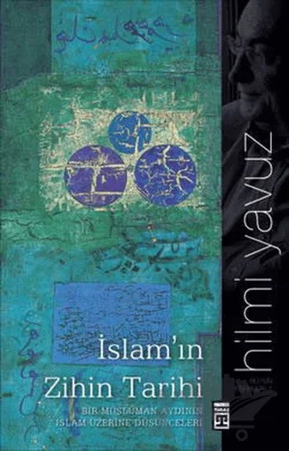 İslam’ın Zihin Tarihi – Hilmi Yavuz – Timaş Yayınları kitap kapağı