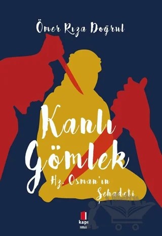 Kanlı Gömlek – Ömer Rıza Doğrul – Kapı Yayınları kitap kapağı