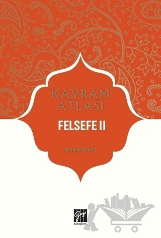 Felsefe 2 - Kavram Atlası – Mehmet Ata Az – Gazi Kitabevi kitap kapağı