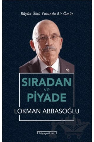 Sıradan ve Piyade – Lokman Abbasoğlu – Biyografi Net İletişim ve Yayın kitap kapağı