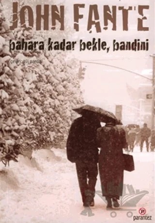 Bahara Kadar Bekle Bandini – John Fante – Parantez Yayınları kitap kapağı