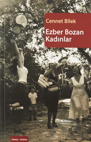 Ezber Bozan Kadınlar – Cennet Bilek – Sınırsız Kitap kitap kapağı