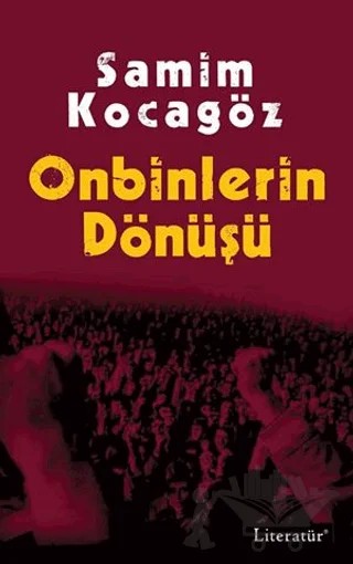 Onbinlerin Dönüşü – Samim Kocagöz – Literatür Yayıncılık kitap kapağı