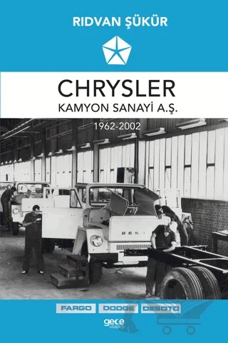 Chrysler Kamyon Sanayi A.Ş. 1962-2002 – Rıdvan Şükür – Gece Kitaplığı kitap kapağı