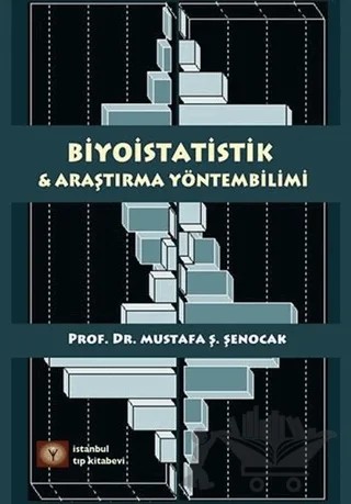Biyoistatistik ve Araştırma Yöntembilimi – Mustafa Ş. Şenocak – İstanbul Tıp Kitabevi kitap kapağı