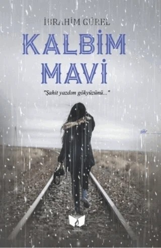 Kalbim Mavi – İbrahim Gürel – Ateş Yayınları kitap kapağı