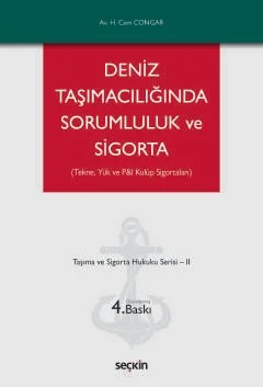 Tekne, Yük ve P&I Kulüp SigortalarıDeniz Taşımacılığında Sorumluluk ve Sigorta Taşıma ve Sigorta Hukuku Serisi – II – H. Cem Congar – Seçkin Yayıncılık kitap kapağı