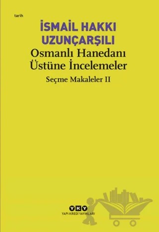Osmanlı Hanedanı Üstüne İncelemeler – İsmail Hakkı Uzunçarşılı – Yapı Kredi Yayınları kitap kapağı