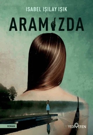 Aramızda – Isabel Işılay Işık – Yediveren Yayınları kitap kapağı