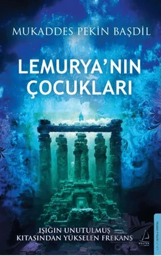 Lemurya’nın Çocukları – Mukaddes Pekin Başdil – Destek Yayınları kitap kapağı