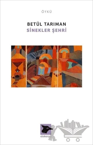 Sinekler Şehri – Betül Tarıman – Alakarga Sanat Yayınları kitap kapağı