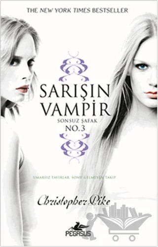 Sarışın Vampir - Sonsuz Şafak 3 – Christopher Pike – Pegasus Yayınları kitap kapağı