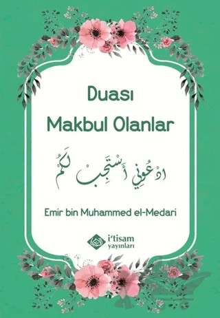Duası Makbul Olanlar – Emir bin Muhammed el-Medari – İtisam Yayınları kitap kapağı